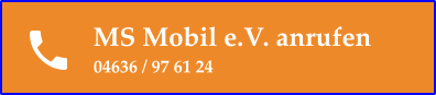 MS Mobil e.V. anrufen 04636 / 97 61 24