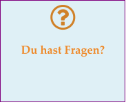 Du hast Fragen?